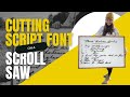 Cutting Script Font on a Scroll Saw