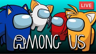 Sonic & Tails Play Among Us - Live Stream Ft Pals
