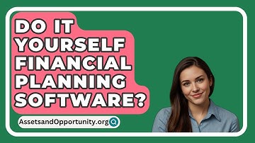 Do It Yourself Financial Planning Software? - AssetsandOpportunity.org