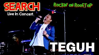 Video thumbnail of "🔥We Want SEARCH ❗❗TEGUH - SEARCH | DENDEN | Lagu Yang Jarang Di Nyanyikan Masa Dalam Konsert SEARCH."