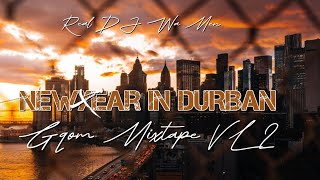 New Year In Durban gqommixtape Vl2 By Real Dj Wa Men 