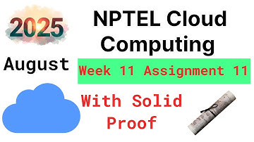 NPTEL Cloud Computing Week 11 Assignment 11 Answers Solution Quiz | 2025 July | Swayam