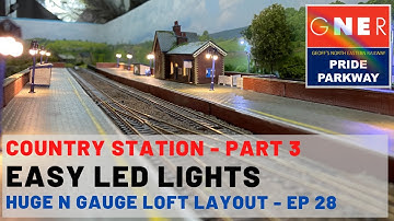 Easy LED Lights - Country Station Build - N Gauge Loft Layout - Ep 28