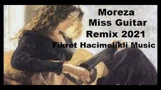 Moreza - Miss Guitar - Remix - Haminin Axtardigi Mahnilar 2021 - Yeni Mahnilar 2021 Resimi