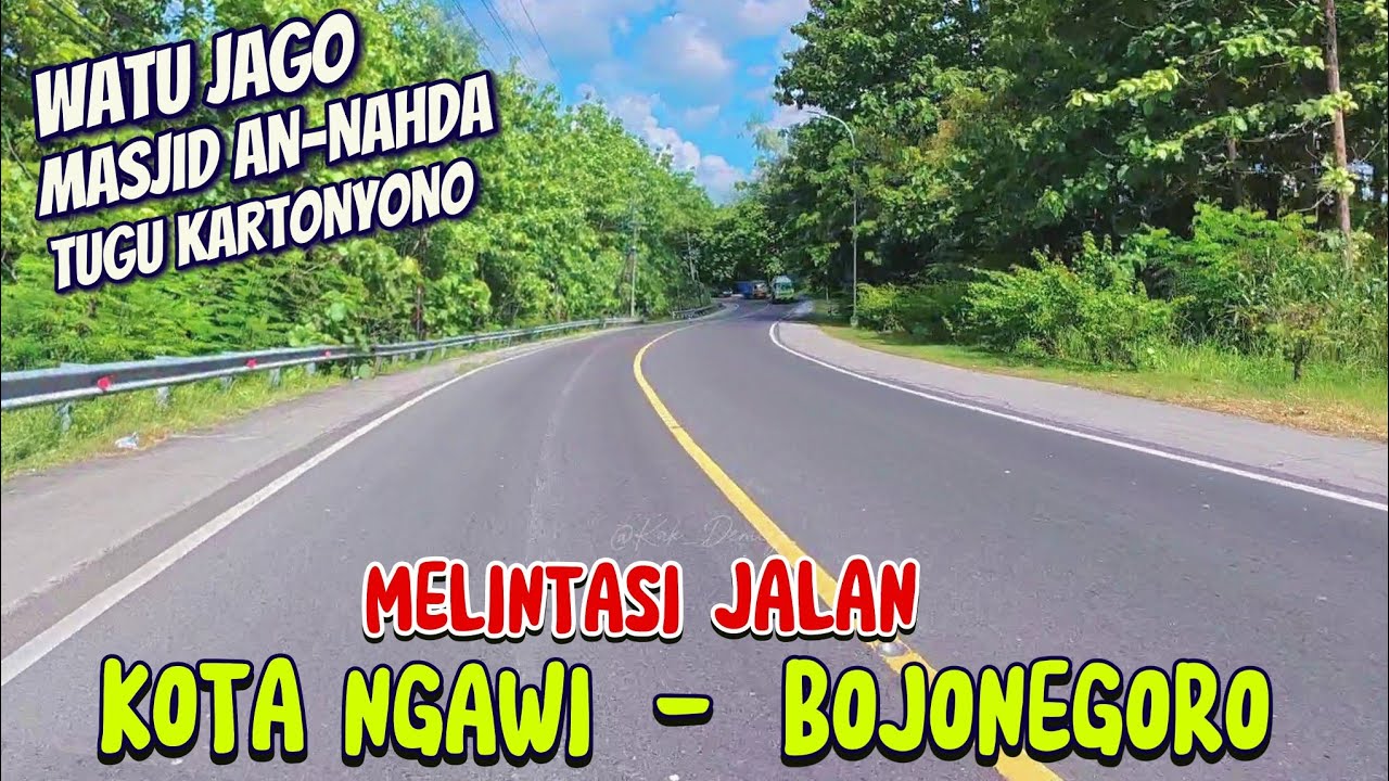 Bikin Candu‼️Rute Perjalanan dari KOTA NGAWI - KOTA MINYAK BOJONEGORO Via Masjid An Nahda