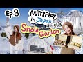 Nuttyploy In JAPAN Ep.3 l ไปSnow Garden โดมใส วิวสวย (Niigata)