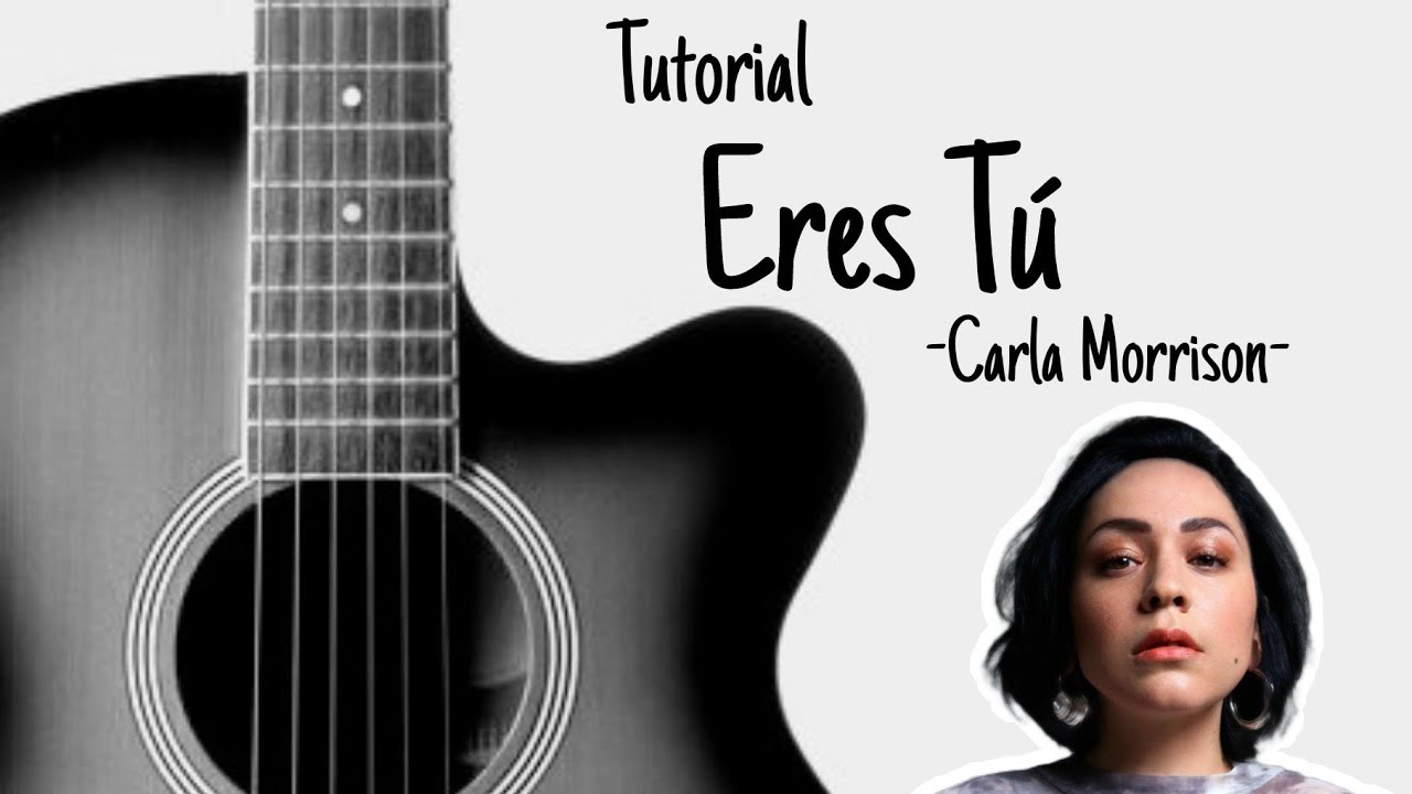 Cómo tocar Eres Tu - Carla Morrison (tutorial guitarra) |Guitarra sin