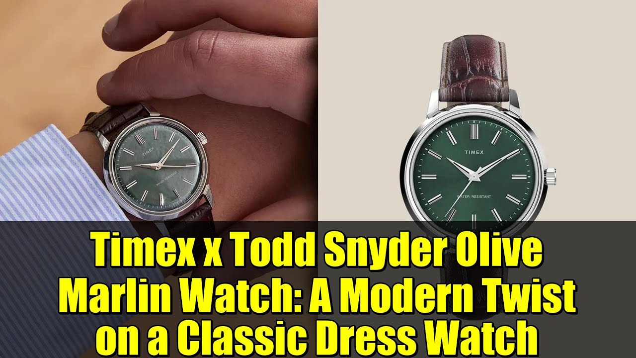 Timex x Todd Snyder Olive Marlin Watch: A Modern Twist on a Classic Dress Watch