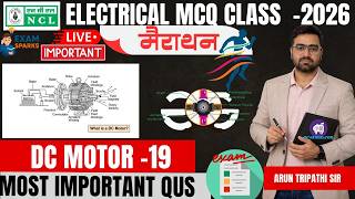 NCL Electrical Live | DC Motor | Most Important Questions | Lec-19 #arunsirelectrical #ncl2026