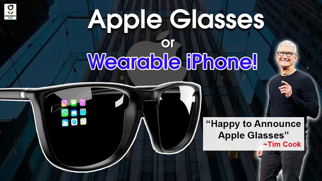 Apple Glasses or Wearable iPhone! The Endgame of iPhone Grounded