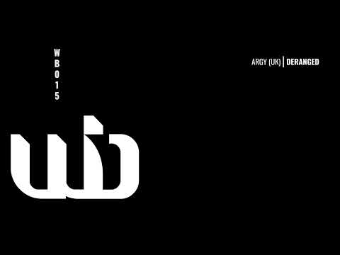 Argy (UK) - Deranged [WB015]