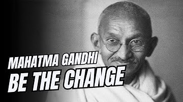 Be the Change: Gandhi’s Call That Still Echoes Today