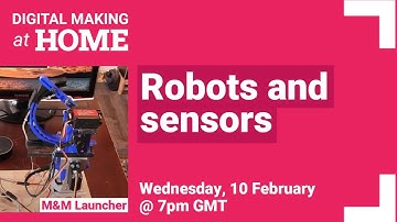 Robots & sensors – LIVE | Digital Making at Home
