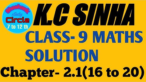 K.C SINHA class 9 maths solution chapter 2.1 questions 16 to 20 by - Shashank sir