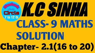 K.C SINHA class 9 maths solution chapter 2.1 questions 16 to 20 by - Shashank sir