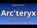 👉 How To Say: Arc'teryx - English Pronunciation