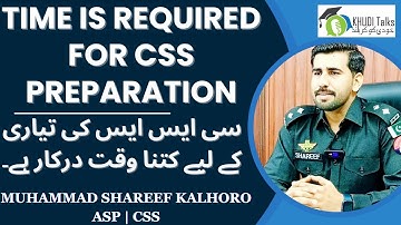 Time Required for CSS Preparation | ASP Muhammad Shareef Kalhoro | CSS | Khudi Talks