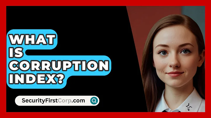 What Is Corruption Index? - SecurityFirstCorp.com