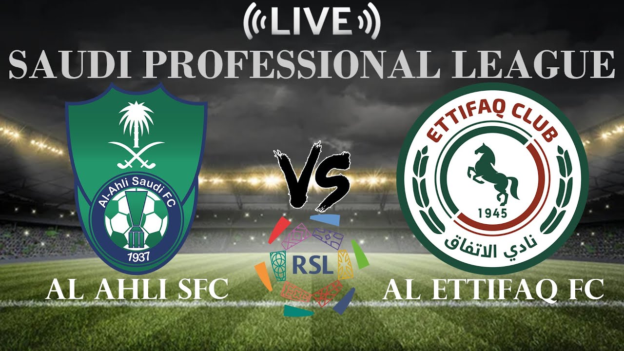 🔴Al Ahli SFC vs Al Ettifaq FC | Saudi Professional League | Live Score