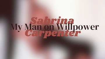 Sabrina Carpenter - My Man on Willpower Lyric Video