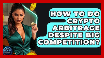 How To Do Crypto Arbitrage Despite Big Competition? - Crypto Trading Strategists