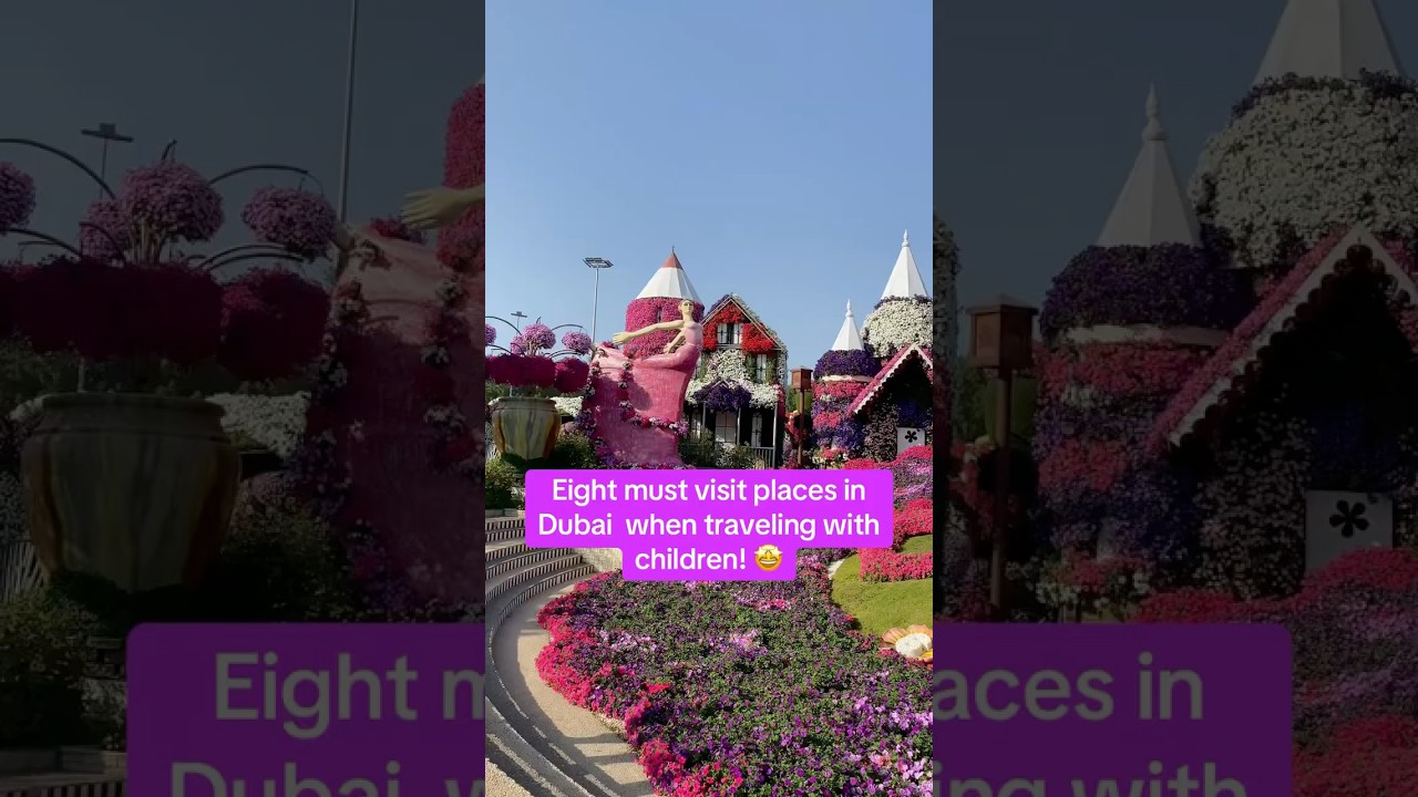 Eight must visit places in Dubai  when traveling with children! 