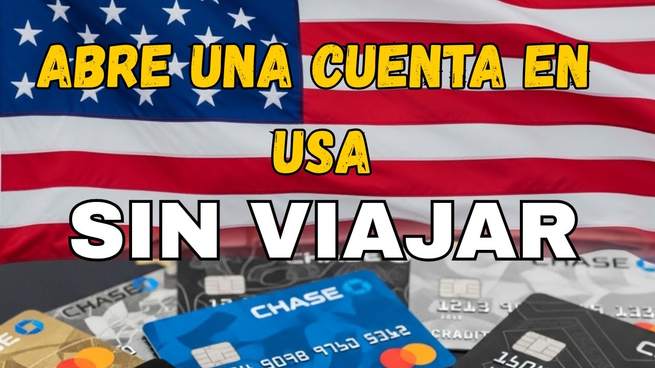 COMO ABRIR CUENTA BANCARIA EN USA SIN VIAJAR