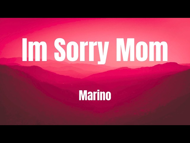 Im Sorry Mom || Marino || karaoke