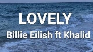 Billie Eilish ft Khalid - Lovely #youtube #lyrics #song #music #viral #top #fyp #tiktok