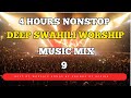 4 Hours Deep Swahili Worship Music Mix 9 Sounds Of Afrika Ombi Langu Nataka Nimjue Yesu