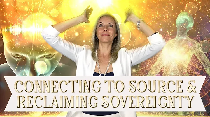 Connecting To Source & Reclaiming Sovereignty ~ by...