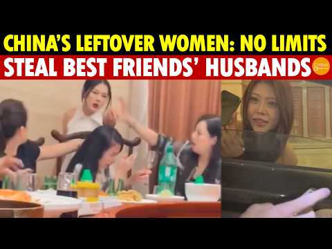 China’s Leftover Women: No Limits—Steal Best Friends’ Husbands, Stop Luxury Cars, Hit on Rich Men