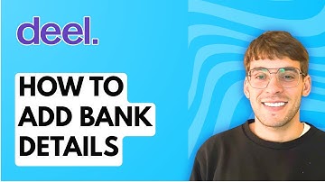 How to Add Bank Details in Deel [2025 Guide]