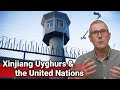 Xinjiang Uyghur genocide, forced labour, Michelle Bachelet & the United Nations.