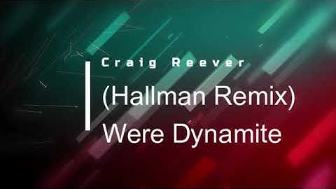 Were Dynamite Hallman Remix de Craig Reever