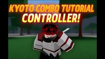 Roblox TSB | KYOTO Combo Tutorial (Controller Guide)