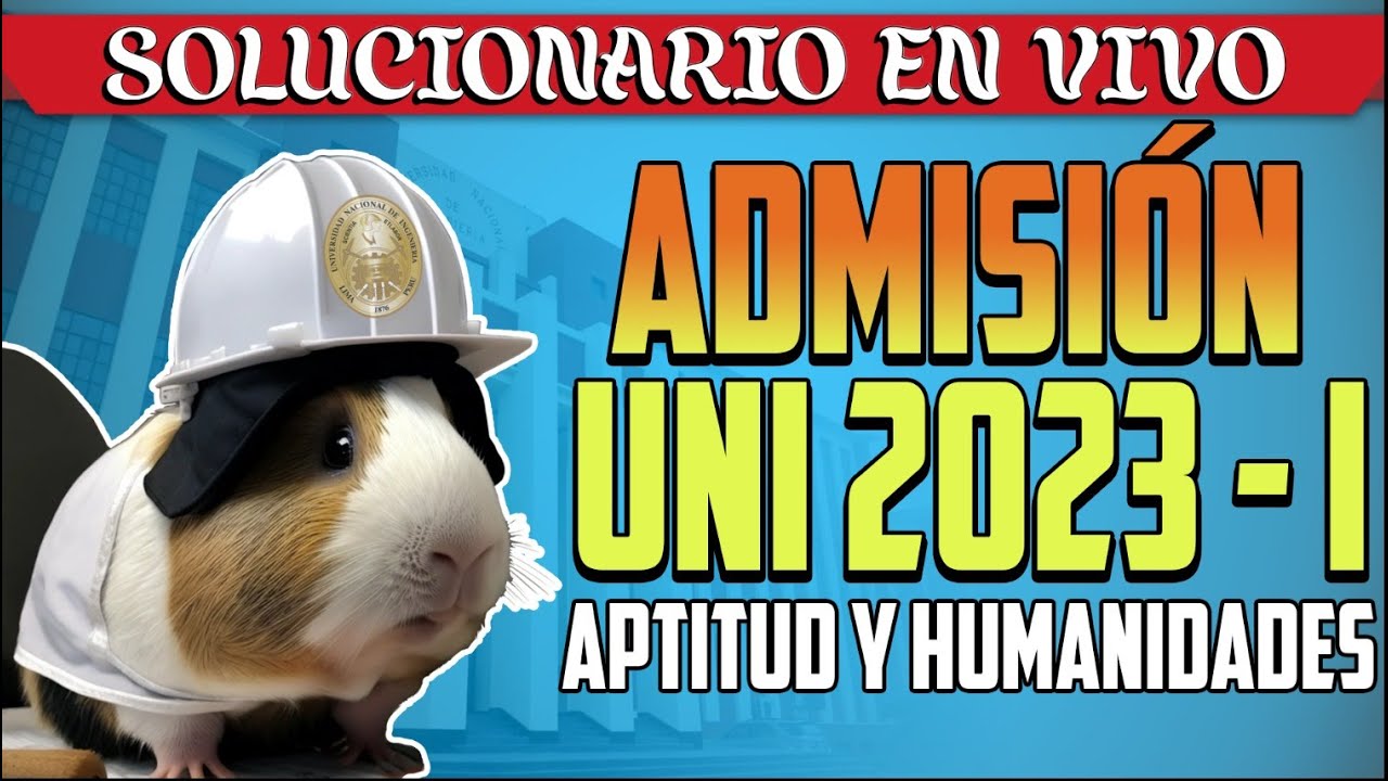 ✨ SOLUCIONARIO ✍ UNI 2023 I 📢 Aptitud y humanidades