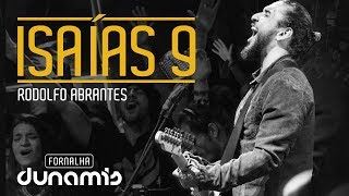 Video thumbnail of "Isaías 9 - Rodolfo Abrantes // Fornalha Dunamis - Julho 2015"