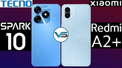Tecno Spark 10 VS Xiaomi Redmi A2 Plus | Xiaomi Redmi A2 Plus VS Tecno Spark 10 | Tecno Spark 10