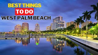 West Palm Beach: Top 10 Best Things to Do