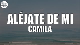 Camila - Aléjate De Mi (Letra)