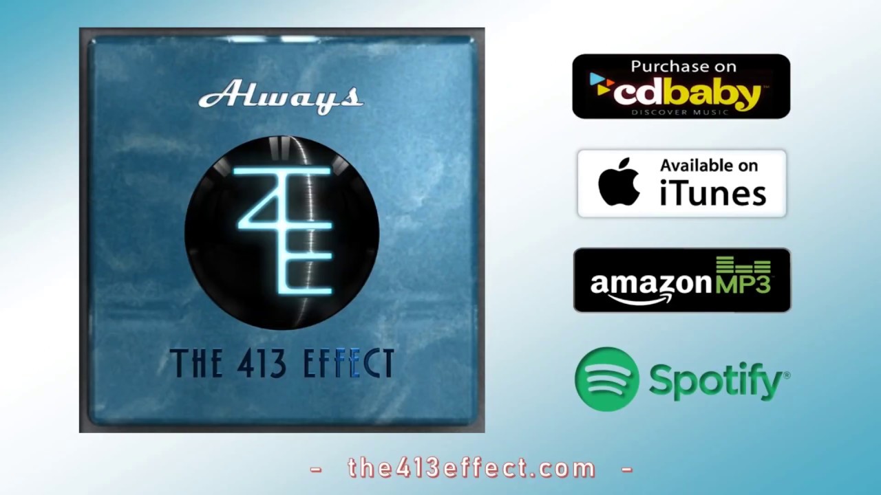 Watch THE 413 EFFECT - Always (Official Audio) on YouTube Watch THE 413 EFFECT - Always (Official Audio) on YouTube
