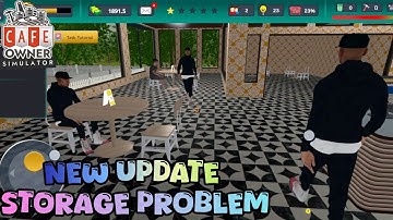 CAFE OWNER BUSINESS SIMULATOR STORAGE PROBLEM SOLVED AND NEW UPDATE