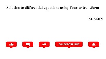 116 Tecnique for solving differential equation using Fourier Transform | CTFT | AL AMIN