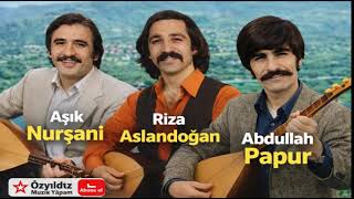 Aşık Ali Nurşani Rıza Aslandoğan Abdullah Papur Şfet Ürkü Şfetbeniöneçıkar