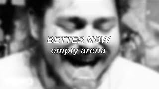 Post Malone - Better Now Empty Arena Edit