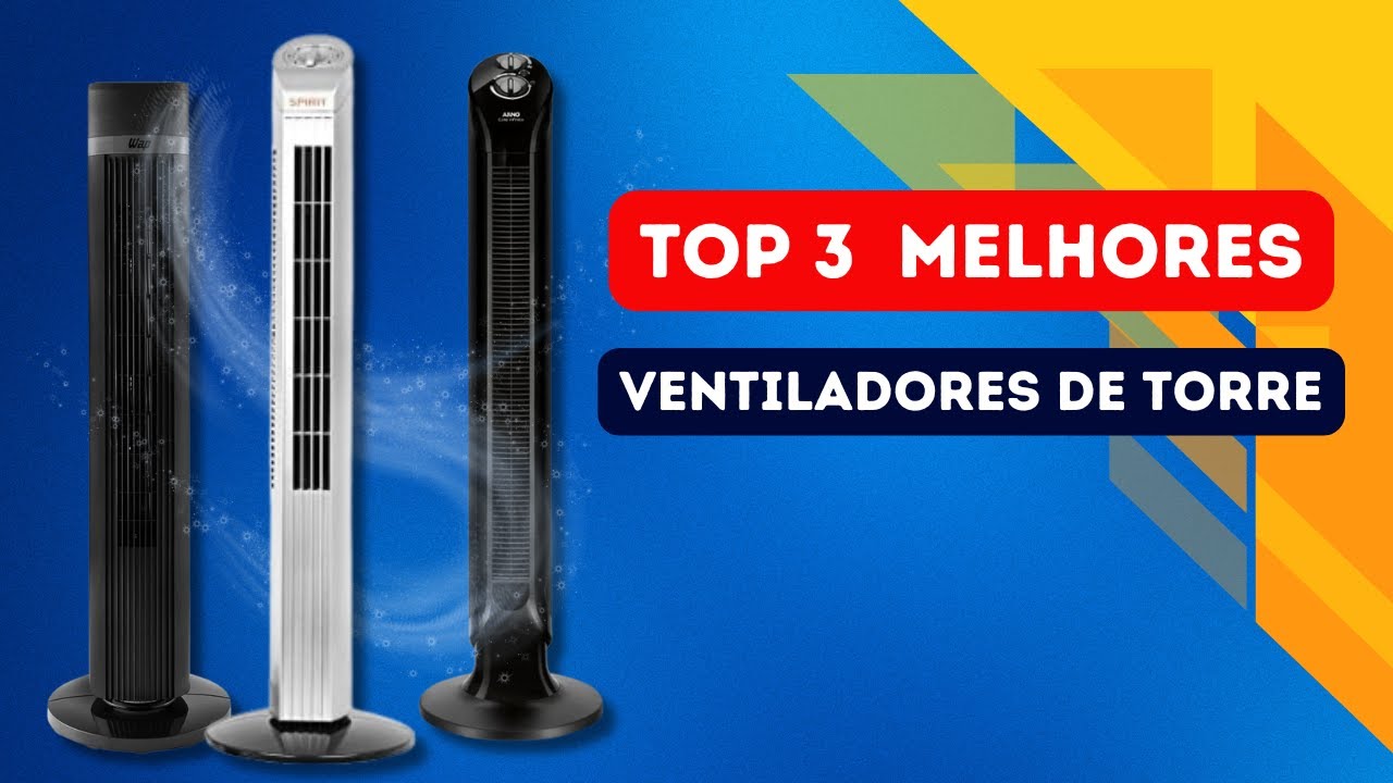 TOP 3 Melhores Ventiladores Torre: Qual Oferece o Melhor Custo ...