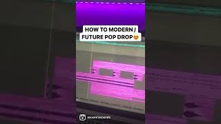 Quick Tutorial About How To Make A Modernfuture Pop Drop