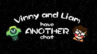 Vinny and Liam have ANOTHER chat