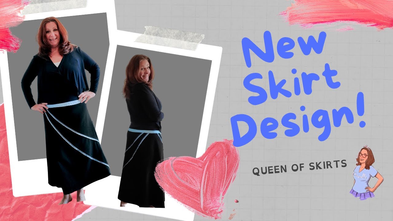 New Skirt Design by Queen of Skirts!